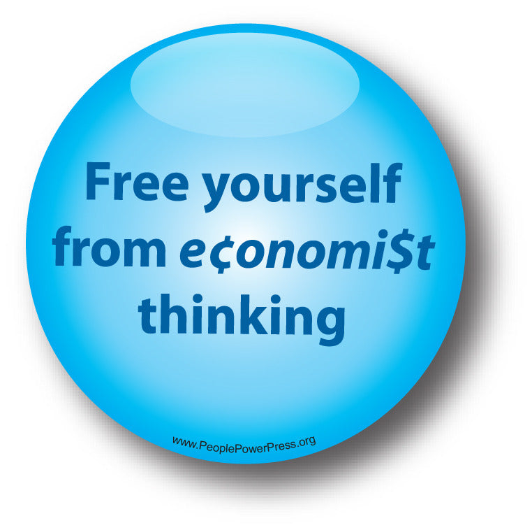 Free yourself from economist thinking - Poverty Button