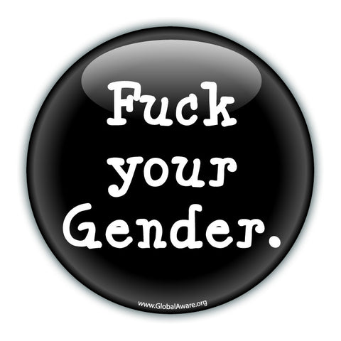 Fuck Your Gender - Black - Queer Button