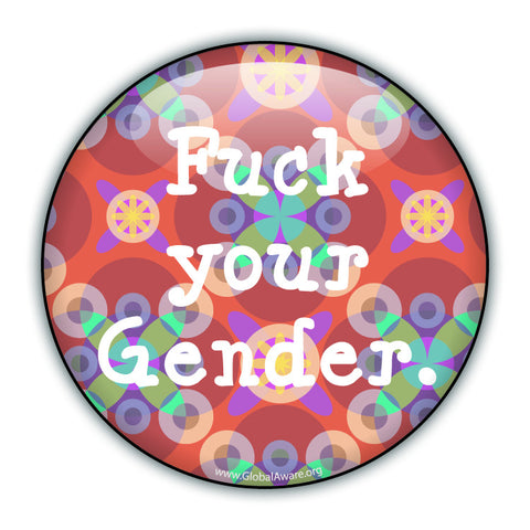 Fuck Your Gender - Queer Button