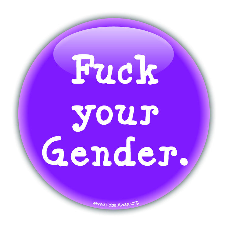 Fuck Your Gender - Purple - Queer Button