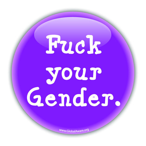 Fuck Your Gender - Purple - Queer Button