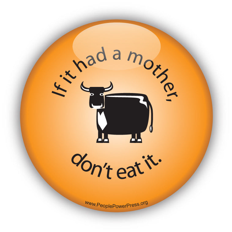 If it had a Mother don't eat it! - Cow - Orange