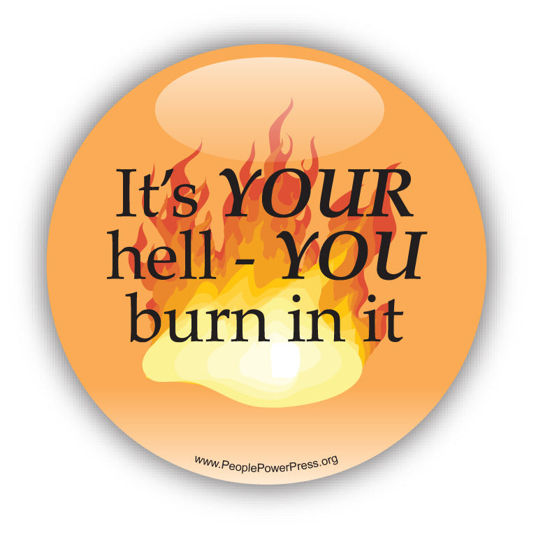 It's Your Hell - YOU Burn In It - Civil Rights Button