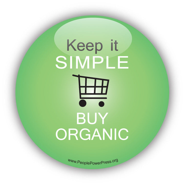 Keep It Simple Buy Organic - Environmental Button