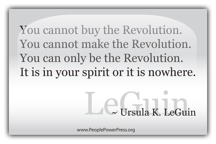 Ursula k. LeGuin Quote - You cannot buy the revolultion... - White