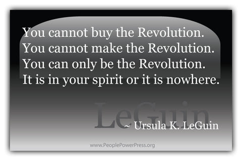 Ursula k. LeGuin Quote - You cannot buy the revolultion... - Black