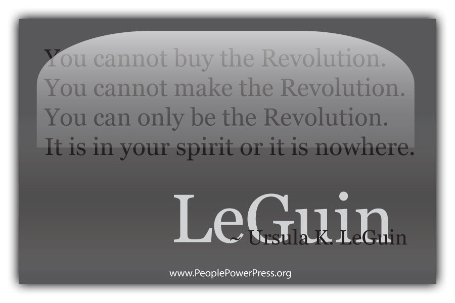 Ursula k. LeGuin Quote - You cannot buy the revolultion... - Grey