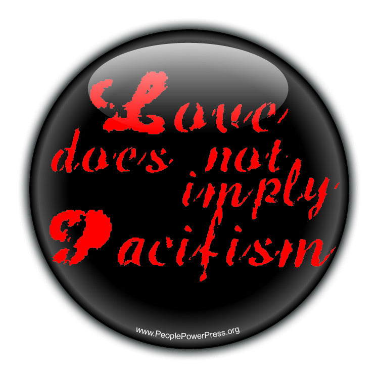 Love Does Not Imply Pacifism - Red - Civil Rights Button