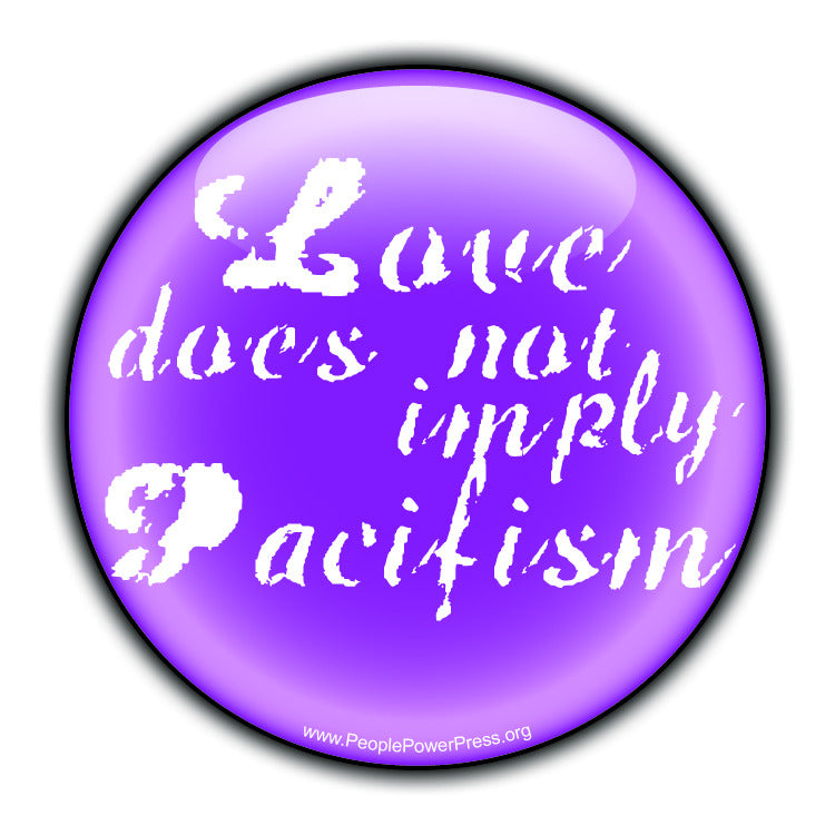 Love Does Not Imply Pacifism - Purple - Civil Rights Button
