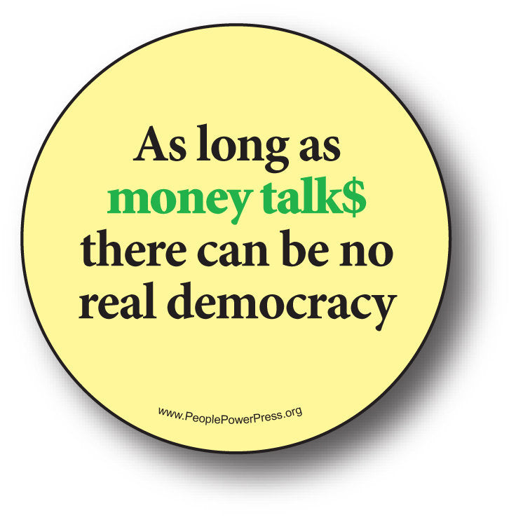 As Long as Money Talks there can be No Real Democracy - Yellow