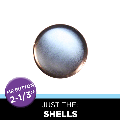 Just the 2-1/3" Round Mr. Button Shells