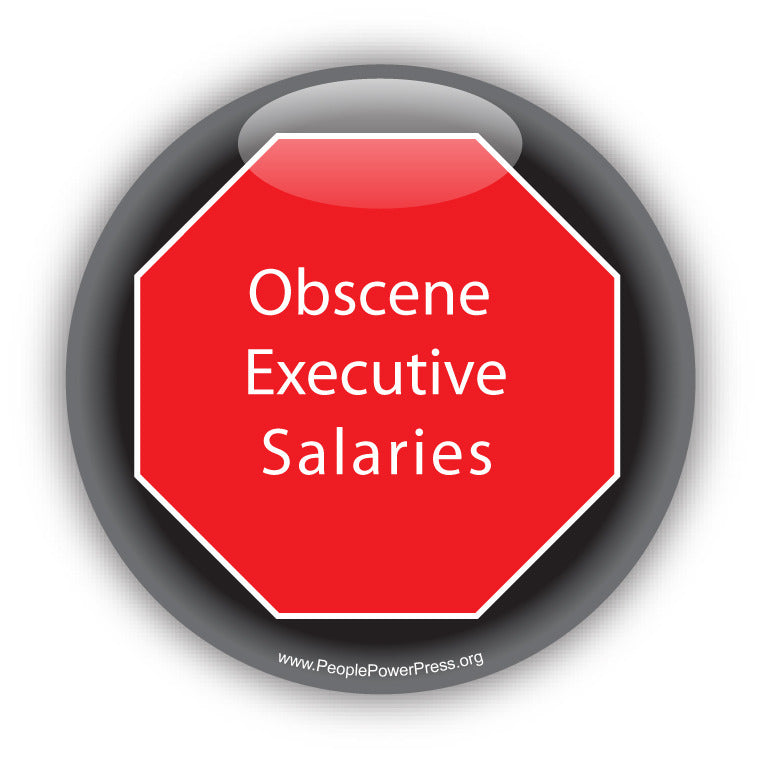 Stop Obscene Executive Salaries. Anti-Corporate Design