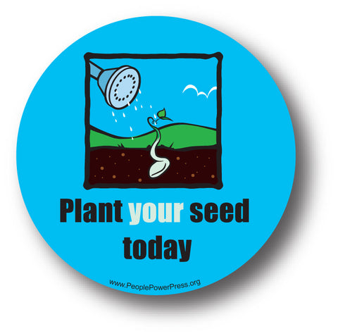 Plant Your Seed Today