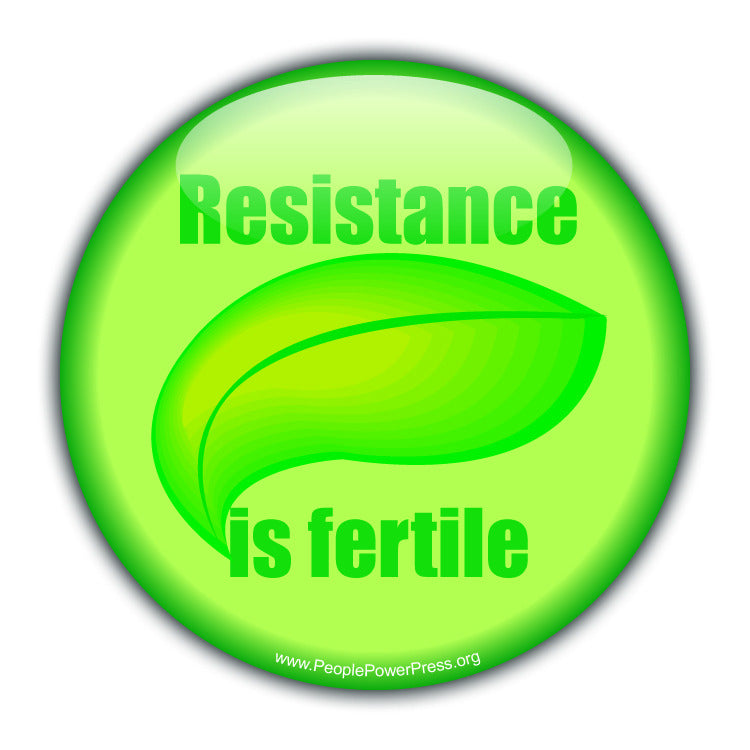 Resistance is fertile.