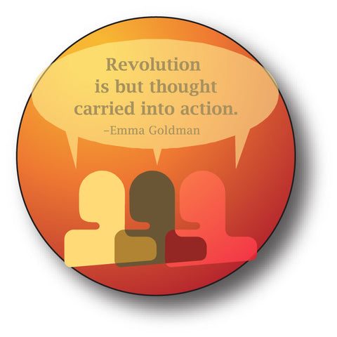 Revolution Is But Thought Carried Into Action - Emma Goldman - Simone de Beavoir - Civil Rights Button