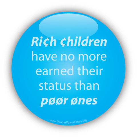 Rich children have no more earned their status than poor ones