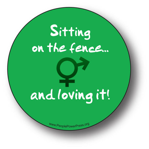 Sitting On The Fence And Loving It! - Queer Button