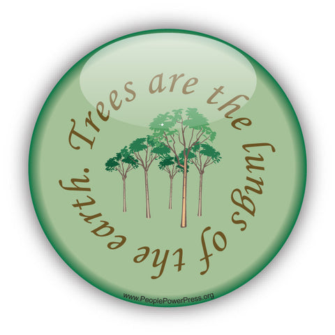 Trees Are The Lungs Of The Earth - Environmental Button