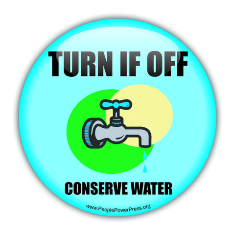 Turn It Off! Conserve Water - Water Tap - Conservation Button