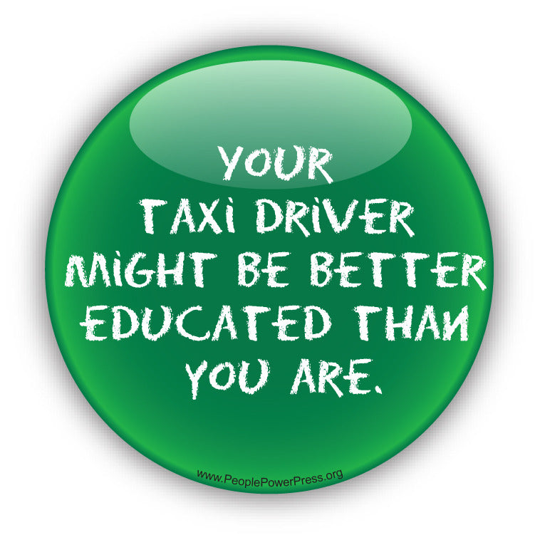 Your Taxi Driver Might Be Better Educated Than You Are.